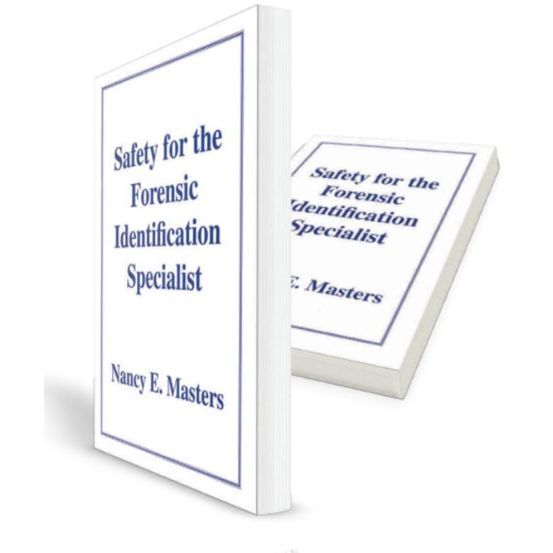 Safety for the Forensic Specialist (Nancy Masters)